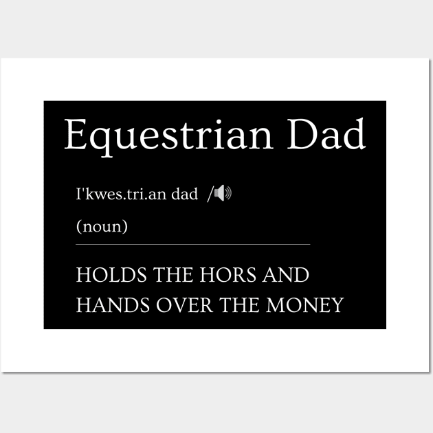 Equestrian Dad Dictionary Definition Dad Horse Horsey Wall Art by MARBBELT